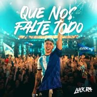 Luck Ra - QUE NOS FALTE TODO