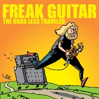 Mattias Eklundh - Freak Guitar: The Road Less Traveled