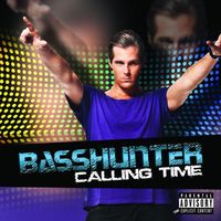 Basshunter - Calling Time