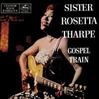 Sister Rosetta Tharpe - Gospel Train