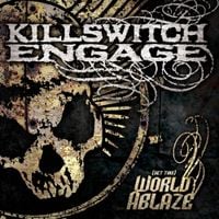 Killswitch Engage - (Set This) World Ablaze