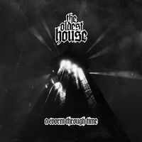 The Oldest House - A Worm Through Time