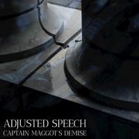 Adjusted Speech - Captain Maggot's Demise
