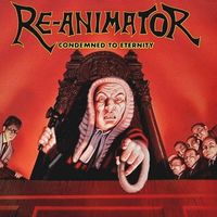 Re-Animator - Condemned To Eternity
