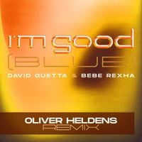 David Guetta - I'm Good (Blue) (Oliver Heldens Remix)
