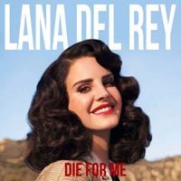 Lana Del Rey - Die For Me