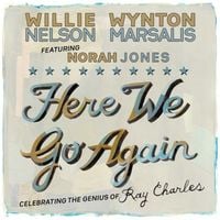 Willie Nelson & Wynton Marsalis - Here We Go Again: Celebrating the Genius Of Ray Charles