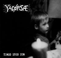 Yac&oslash;ps&aelig; - Timeo Ergo Sum