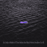 Deconstruckted Trainee - It's Only a Matter of Time Before the Black Waves Swallow Us All