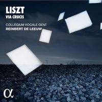 Collegium Vocale Gent / Reinbert De Leeuw / Marnix De Cat - Liszt: Via Crucis