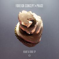 Foreign Concept x Phase - Heart & Soul