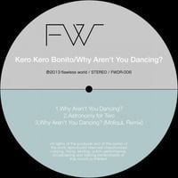 Kero Kero Bonito - Why Aren't You Dancing?