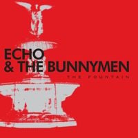 Echo & the Bunnymen - The Fountain