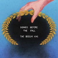 The Beggar King - Songs Before the Fall