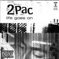 2Pac - Life Goes On