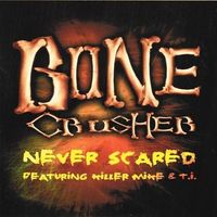 Bone Crusher - Never Scared