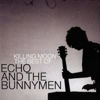 Echo & the Bunnymen - Killing Moon: The Best of Echo & the Bunnymen