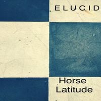 E L U C I D - Horse Latitude