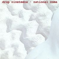 Drop Nineteens - National Coma