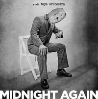 A Toys Orchestra - Midnight Again