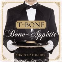T-Bone - Bone-App&eacute;tit Servin' Up Tha Hits