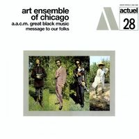 Art Ensemble of Chicago - Message to Our Folks