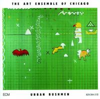 Art Ensemble of Chicago - Urban Bushmen