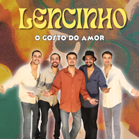 Lencinho - O Gosto do Amor