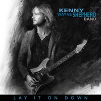 Kenny Wayne Shepherd - Lay It on Down