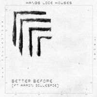 Hands Like Houses - Better Before (feat. Aaron Gillespie)