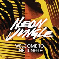 Neon Jungle - Welcome To The Jungle