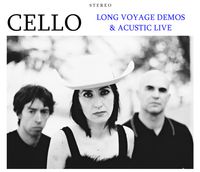 Cello - Long Voyage Demos & Acoustic Live