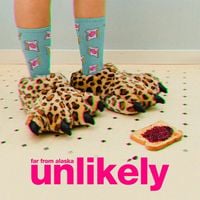 Far From Alaska - Unlikely