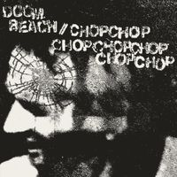 CHOP CHOP CHOP CHOP CHOP CHOP CHOP - DOOM BEACH / CHOP CHOP CHOP CHOP CHOP CHOP CHOP