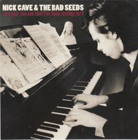 Nick Cave & The Bad Seeds - (Are You) The One That I've Been Waiting&nbsp;For?