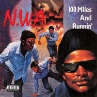 N.W.A. - 100 Miles and Runnin'