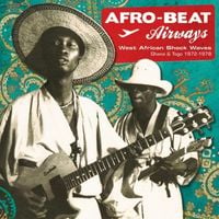 Various Artists - Afro​-​Beat Airways - West African Shock Waves - Ghana & Togo 1972​-​1978