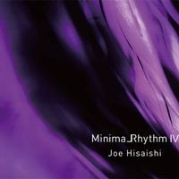 久石譲 [Joe Hisaishi] - Minima_Rhythm Ⅳ