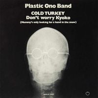 Plastic Ono Band - Cold Turkey / Don't Worry Kyoko