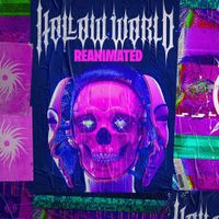 Kill The Noise - HOLLOW WORLD REANIMATED