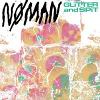 N&Oslash; MAN - Glitter And Spit