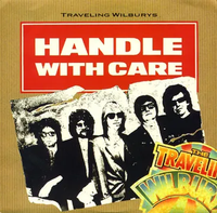 Traveling Wilburys - Handle With Care