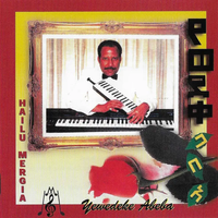 ኃይሉ መርጊያ [Hailu Mergia] - Yewedeke Abeba