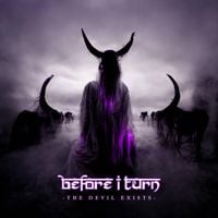 Before I Turn - The Devil Exists