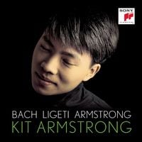 Kit Armstrong - Bach / Ligeti / Armstrong