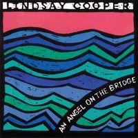 Lindsay Cooper - An Angel on the Bridge