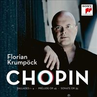 Florian Krumpöck - Chopin: Ballades 1-4; Pr&eacute;lude Op. 45; Sonate Op. 35