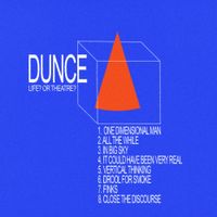 DUNCE - Life? or Theatre?