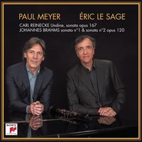 Éric Le Sage / Paul Meyer - Carl Reinecke: Undine, sonata Op. 167; Brahms: Sonata No. 1 & Sonata No. 2 Op. 120