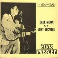 Elvis Presley - Blue Moon / Just Because